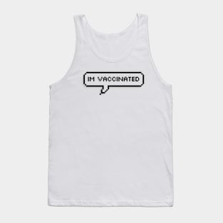 i am vaccinated Tank Top